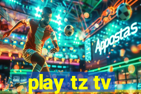 play tz tv